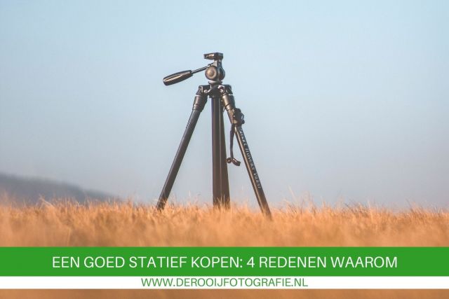 een goed statief kopen 4 redenen waarom