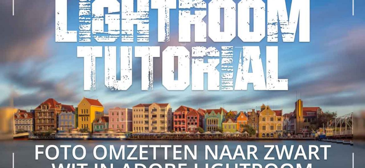 Kleurenfoto omzetten naar zwart-wit in Adobe Lightroom