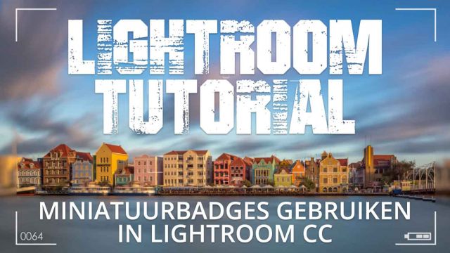 MINIATUURBADGES GEBRUIKEN IN LIGHTROOM CC