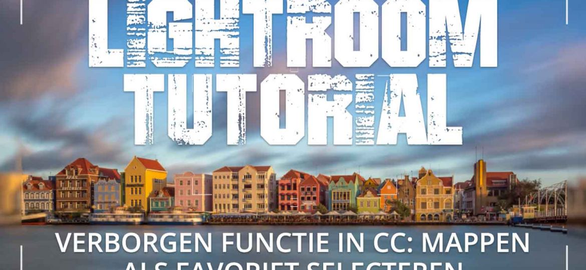 Verborgen functie in Lightroom - mappen als favoriet selecteren