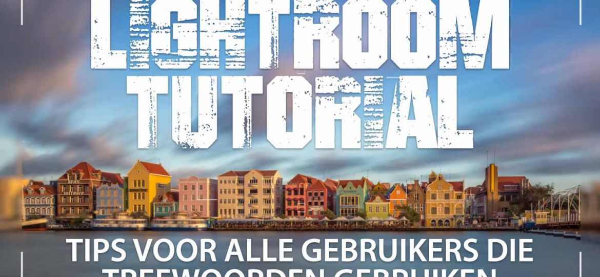 Tips voor alle Lightroom gebruikers die trefwoorden gebruiken