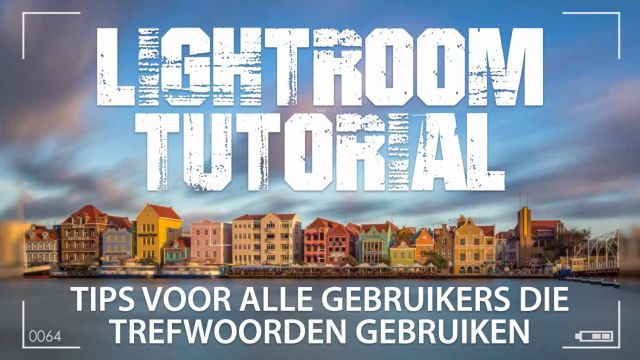 Tips voor alle Lightroom gebruikers die trefwoorden gebruiken