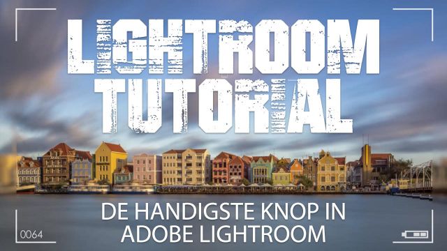 DE HANDIGSTE KNOP IN ADOBE LIGHTROOM