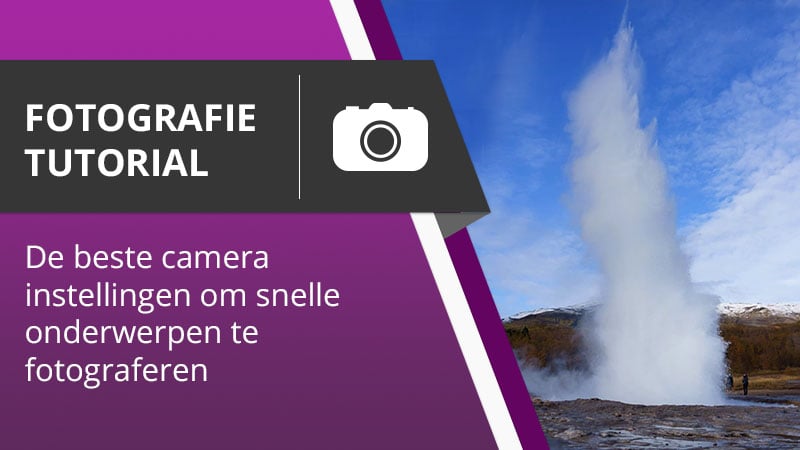 Fotografie Tutorial - De beste camera instellingen om snelle onderwerpen te fotograferen