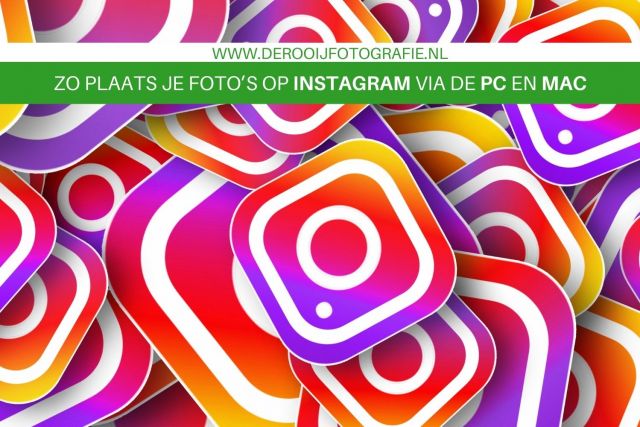 Instagram foto's uploaden via de computer pc en mac