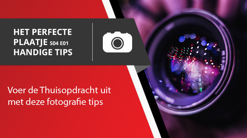 Het Perfecte Plaatje Seizoen 4 - Fotografie Tips aflevering 1