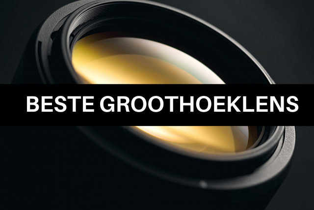 De best geteste groothoeklenzen op rij