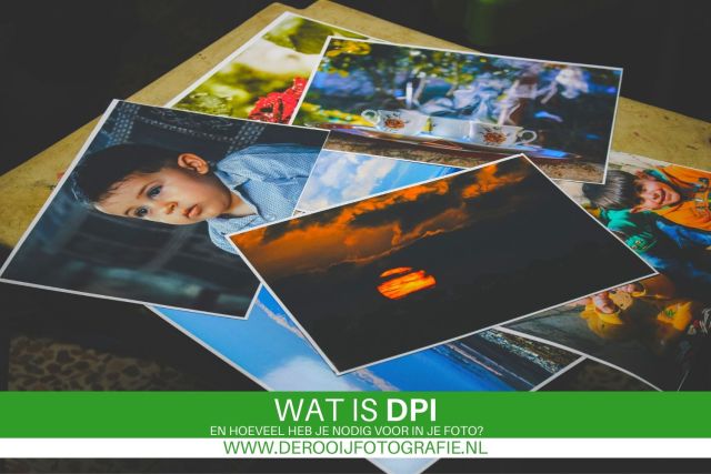 Wat is DPI en hoeveel heb je nodig voor in je foto?