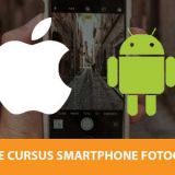 speciale android en iphone fotografie cursus