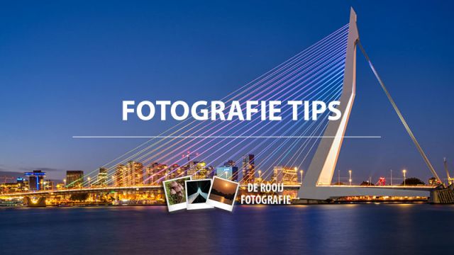 Fotografie tips de ultieme helpgids