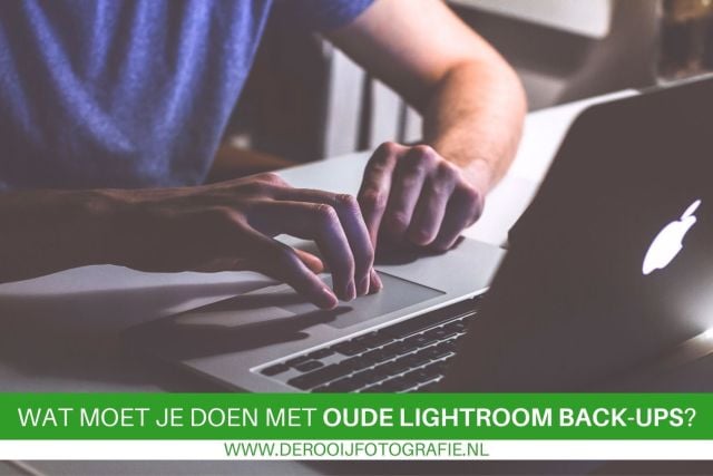 wat moet je doen met je oude lightroom back-ups?