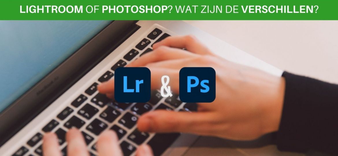 Wat zijn de verschillen tussen adobe lightroom en photoshop?