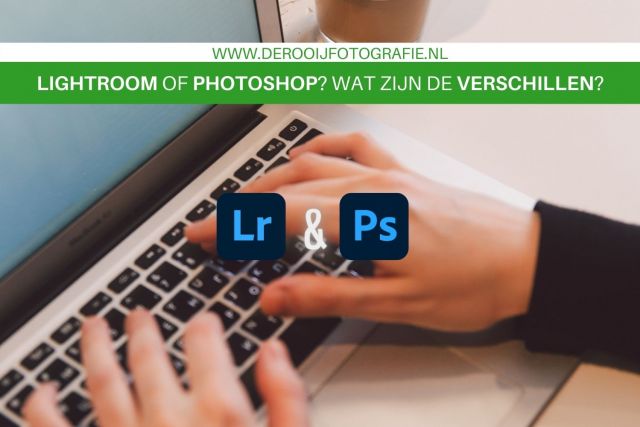 Wat zijn de verschillen tussen adobe lightroom en photoshop?