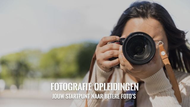 Fotografieopleiding volgen